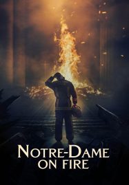 ดูหนังออนไลน์ Notre-Dame on Fire (2022) ภารกิจกล้า ฝ่าไฟนอเทรอดาม